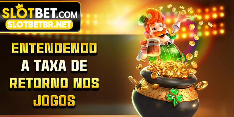 Entendendo a Taxa de Retorno nos Jogos