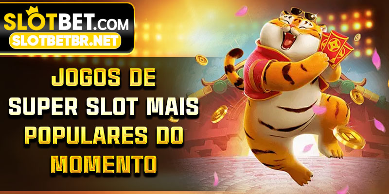 Jogos de Super Slot Mais Populares do Momento