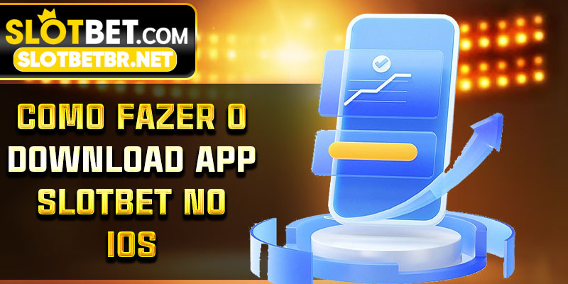 Como fazer o download app Slotbet no iOS