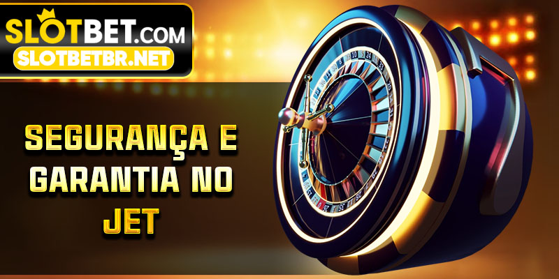 Segurança e Garantia no Jet