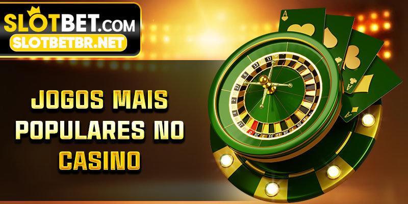 Jogos Mais Populares no Casino