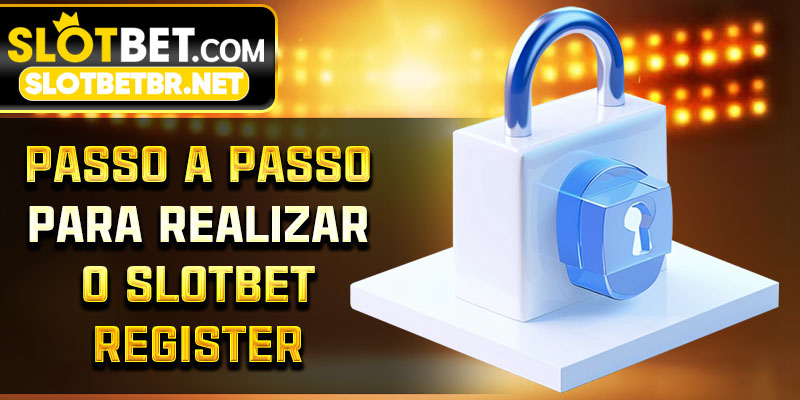 Passo a passo para realizar o Slotbet Register